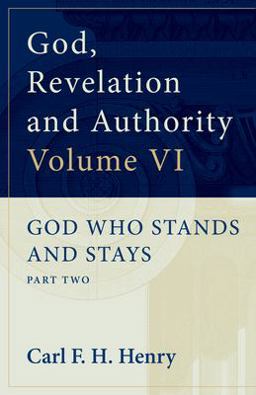 God, Revelation and Authority God Who Stands and Stays (Vol. 6)  9781581340464 Front Cover
