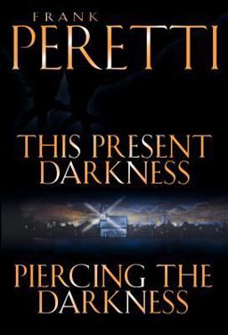 This Present Darkness and Piercing the Darkness