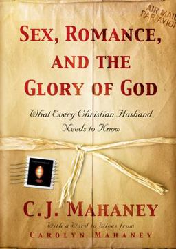 Sex, Romance, and the Glory of God What Every Christian Husband Needs to Know  9781581346244 Front Cover
