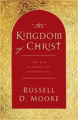 Kingdom of Christ The New Evangelical Perspective  9781581346275 Front Cover