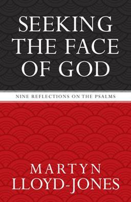 Seeking the Face of God Nine Reflections on the Psalms  9781581346756 Front Cover