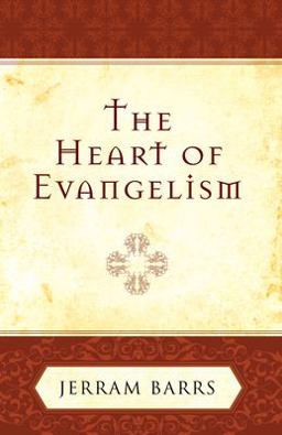 Heart of Evangelism 1st 2005 9781581347159 Front Cover