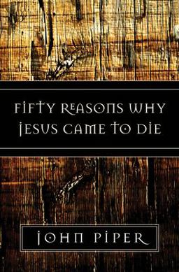 Fifty Reasons Why Jesus Came to Die  9781581347883 Front Cover