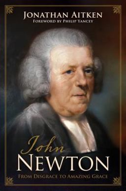John Newton From Disgrace to Amazing Grace  9781581348484 Front Cover