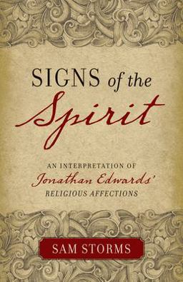 Signs of the Spirit An Interpretation of Jonathan Edwards's Religious Affections  9781581349320 Front Cover