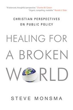 Healing for a Broken World Christian Perspectives on Public Policy  9781581349610 Front Cover