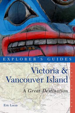 Explorer's Guide Victoria and Vancouver Island