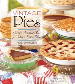 Vintage Pies Classic American Pies for Today's Home Baker  9781581572643 Front Cover