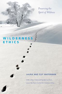 Wilderness Ethics Preserving the Spirit of Wildness 2nd 9781581572674 Front Cover