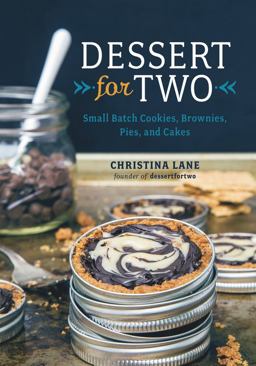 Dessert for Two Small-Batch Sweets for One, Two, or a Few  9781581572841 Front Cover