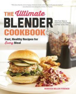 Ultimate Blender Cookbook Fast, Healthy Recipes for Every Meal  9781581572957 Front Cover