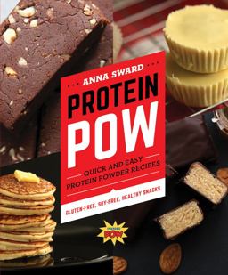 Protein Pow Quick and Easy Protein Powder Recipes  9781581574647 Front Cover