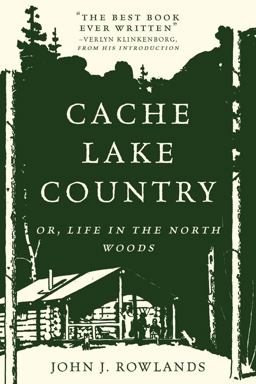 Cache Lake Country Or, Life in the North Woods  9781581574913 Front Cover