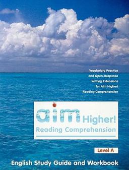 Aim Higher! Reading Comprehension Level A English Study Guide and Workbook