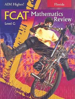 Florida Aim Higher!: FCAT Mathematics Review, Level G