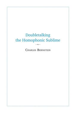 Doubletalking the Homophonic Sublime