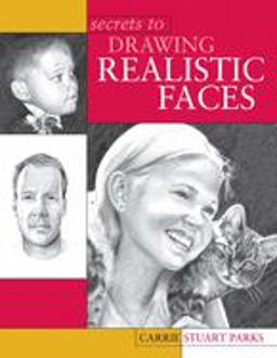 Secrets to Drawing Realistic Faces  9781581802160 Front Cover