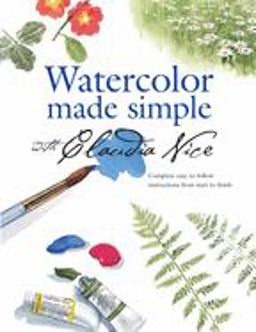 Watercolor Made Simple with Claudia Nice  9781581802511 Front Cover