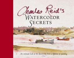 Charles Reid's Watercolor Secrets  9781581804232 Front Cover