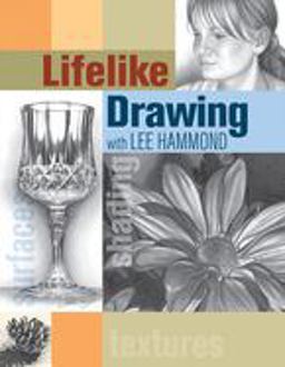 Lifelike Drawing with Lee Hammond  9781581805871 Front Cover
