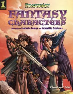 Dragonart Fantasy Characters How to Draw Fantastic Beings and Incredible Creatures  9781581808520 Front Cover