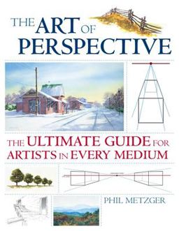 Art of Perspective The Ultimate Guide for Artists in Every Medium  9781581808551 Front Cover