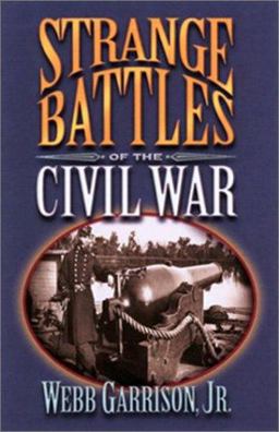 Strange Battles of the Civil War  9781581822267 Front Cover