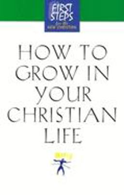 How to Grow in Your Christian Life  9781581823073 Front Cover