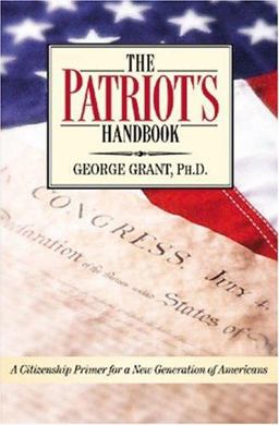 Patriot's Handbook A Citizenship Primer for a New Generation of Americans 2nd 9781581824032 Front Cover