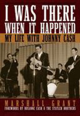 I Was There When It Happened My Life with Johnny Cash  9781581825107 Front Cover