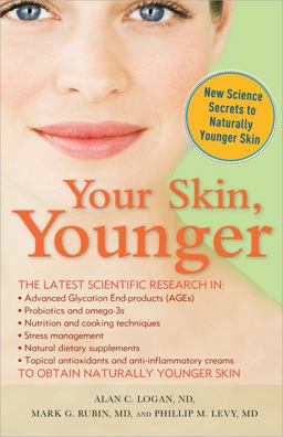 Your Skin, Younger New Science Secrets to Reverse the Effects of AGE  9781581827057 Front Cover