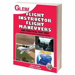 Flight Instructor: Practical Test Prep and Flight Maneuvers: Learn to Fly, Become a Pilot Boo Klet  9781581942415 Front Cover