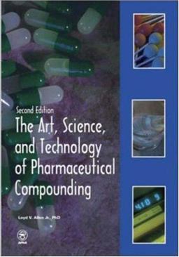 Art, Science, and Technology of Pharmaceutical Compounding 2nd 9781582120355 Front Cover
