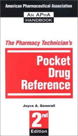 The Pharmacy Technician's Pocket Drug Reference