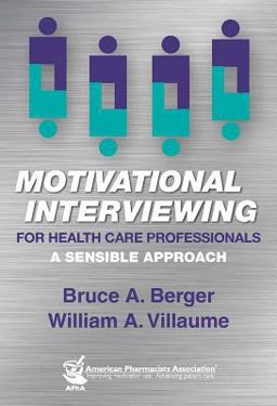 Motivational Interviewing for Health Care Professionals A Sensible Approach  9781582121802 Front Cover