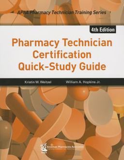 Pharmacy Technician Certification Quick-Study Guide, 4e
