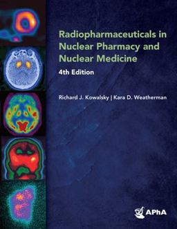 Radiopharmaceuticals in Nuclear Pharmacy and Nuclear Medicine 4th 9781582122830 Front Cover