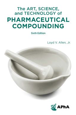 Art, Science, and Technology of Pharmaceutical Compounding 6th 9781582123578 Front Cover