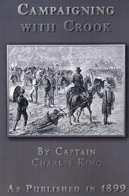 Campaigning with Crook and Stories of Army Life Campaigning with Crook and Stories of Army Life