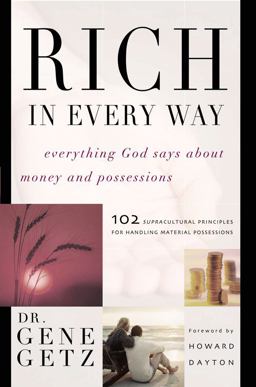 Rich in Every Way Everything God Says about Money and Posessions  9781582293905 Front Cover