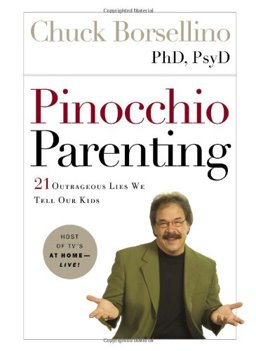 Pinocchio Parenting 21 Outrageous Lies We Tell Our Kids  9781582295725 Front Cover