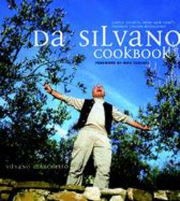 Da Silvano Cookbook Simple Secrets from New York's Favorite Italian Restaurant  9781582341170 Front Cover