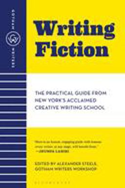 Gotham Writers' Workshop: Writing Fiction The Practical Guide from New York's Acclaimed Creative Writing School  9781582343303 Front Cover