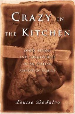 Crazy in the Kitchen Food, Feuds, and Forgiveness in an Italian American Family  9781582344706 Front Cover