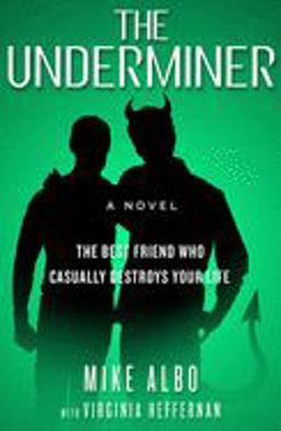 Underminer The Best Friend Who Casually Destroys Your Life  9781582344843 Front Cover
