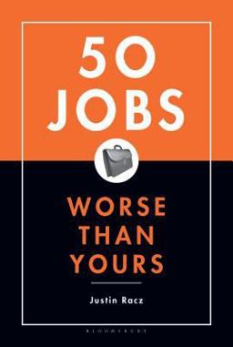 50 Jobs Worse Than Yours  9781582344928 Front Cover