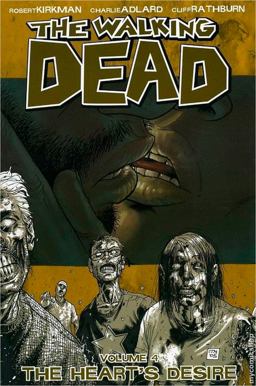 Walking Dead Volume 4: the Heart's Desire  9781582405308 Front Cover