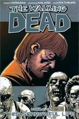 Walking Dead Volume 6: This Sorrowful Life  9781582406848 Front Cover