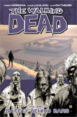Walking Dead Volume 3: Safety Behind Bars  9781582408057 Front Cover