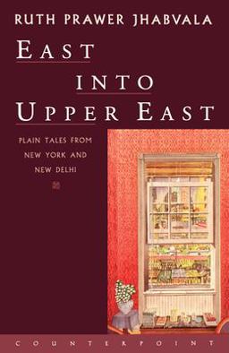 East into Upper East Plain Tales from New York and New Delhi  9781582430348 Front Cover